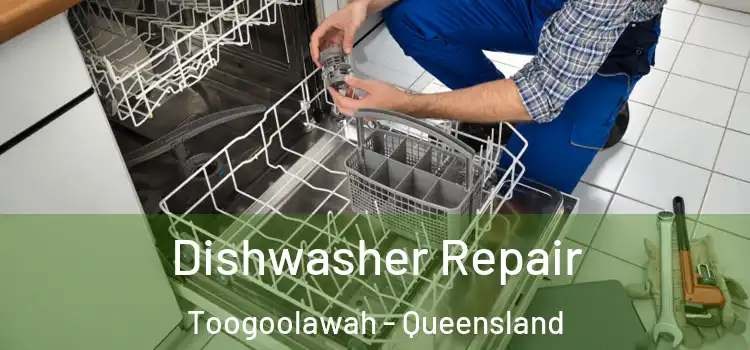 Dishwasher Repair Toogoolawah - Queensland