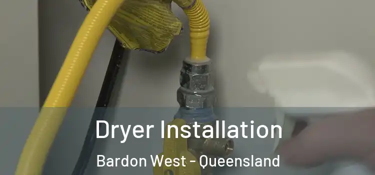 Dryer Installation Bardon West - Queensland