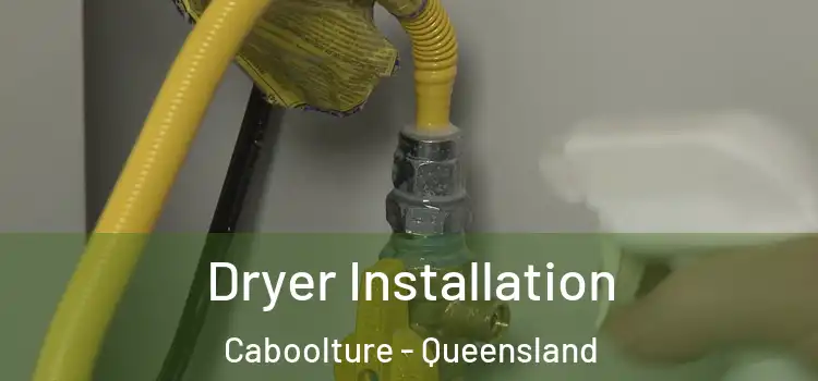 Dryer Installation Caboolture - Queensland