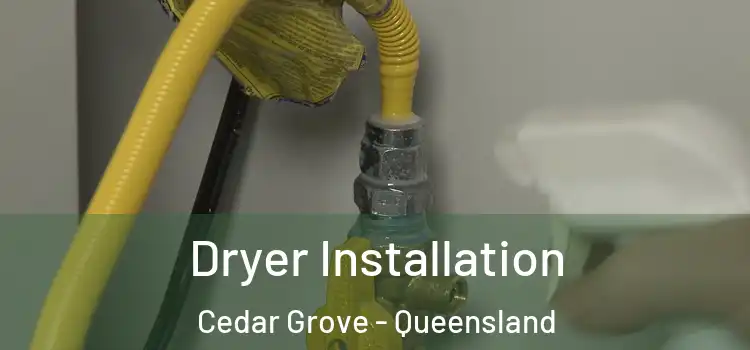 Dryer Installation Cedar Grove - Queensland