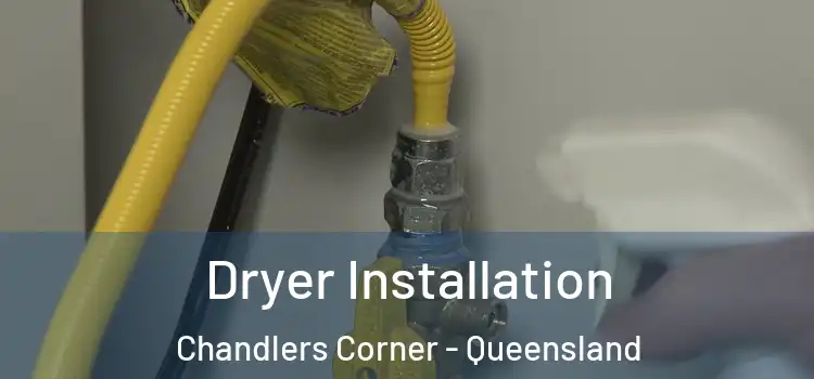 Dryer Installation Chandlers Corner - Queensland