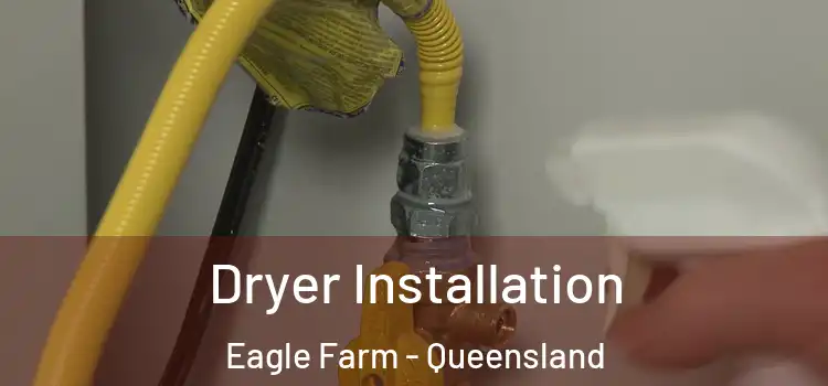 Dryer Installation Eagle Farm - Queensland