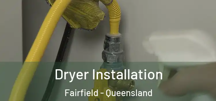 Dryer Installation Fairfield - Queensland