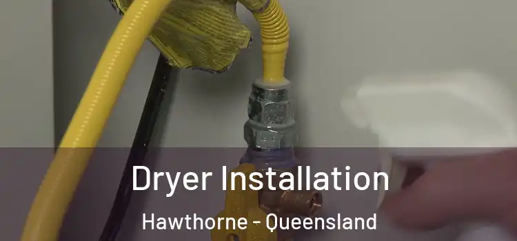 Dryer Installation Hawthorne - Queensland