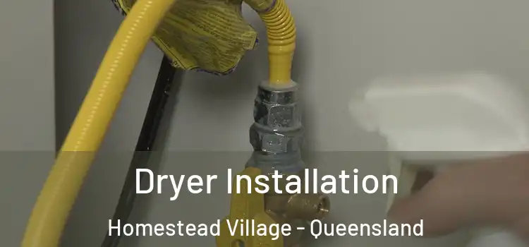 Dryer Installation Homestead Village - Queensland