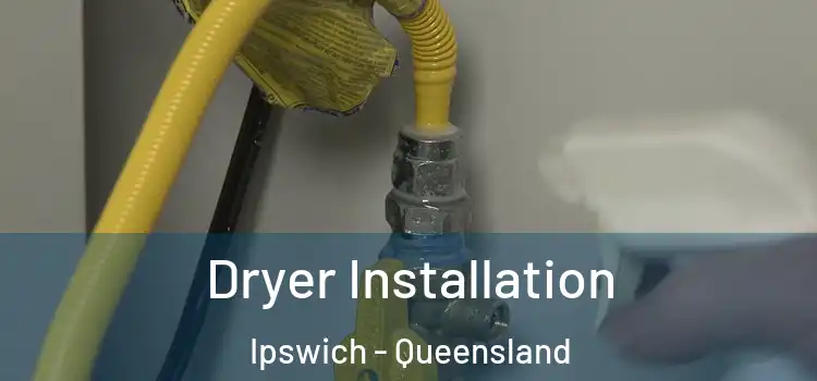 Dryer Installation Ipswich - Queensland