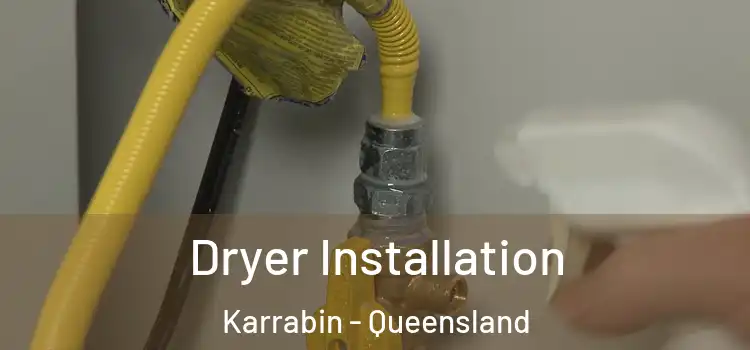 Dryer Installation Karrabin - Queensland