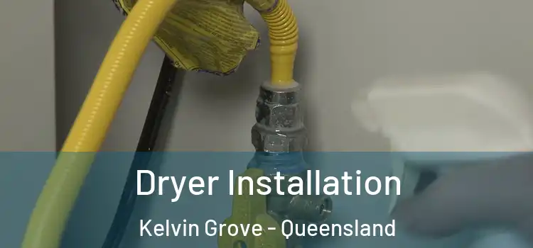 Dryer Installation Kelvin Grove - Queensland