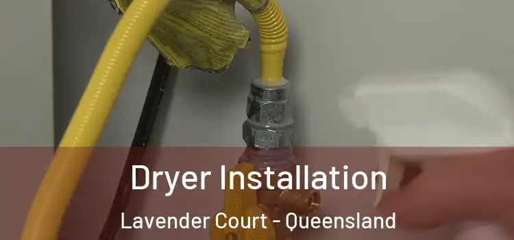 Dryer Installation Lavender Court - Queensland