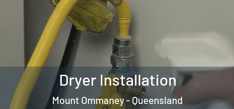 Dryer Installation Mount Ommaney - Queensland