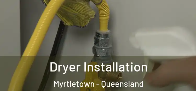 Dryer Installation Myrtletown - Queensland