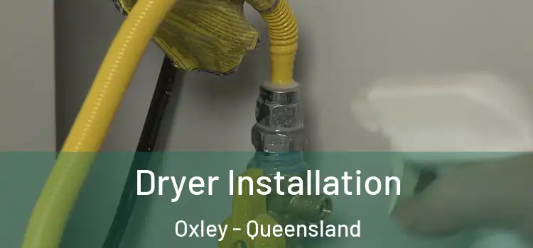 Dryer Installation Oxley - Queensland