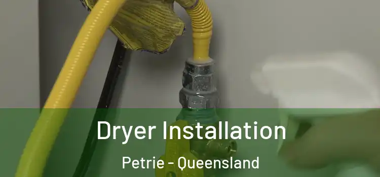 Dryer Installation Petrie - Queensland
