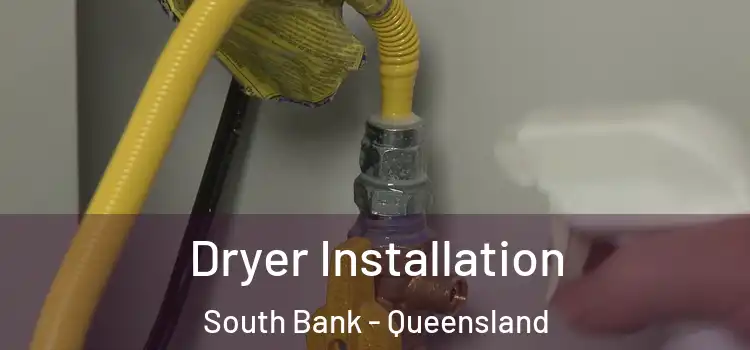 Dryer Installation South Bank - Queensland