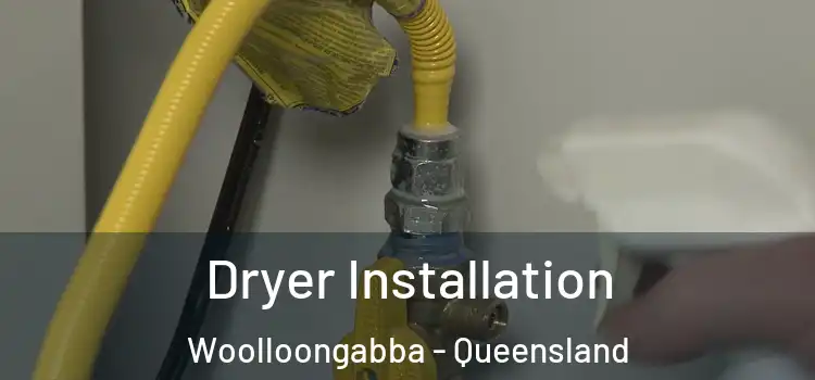 Dryer Installation Woolloongabba - Queensland