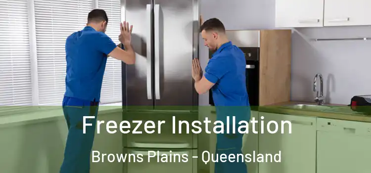 Freezer Installation Browns Plains - Queensland