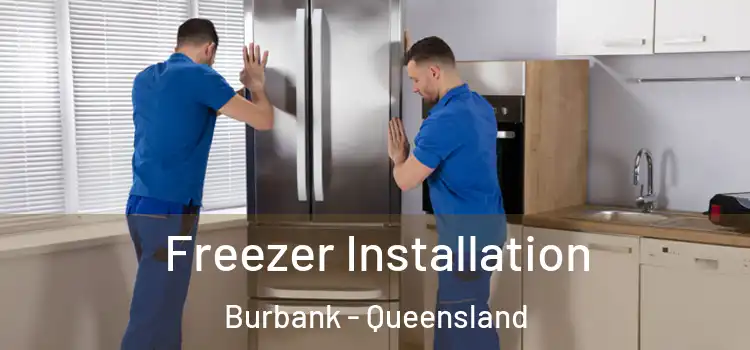 Freezer Installation Burbank - Queensland
