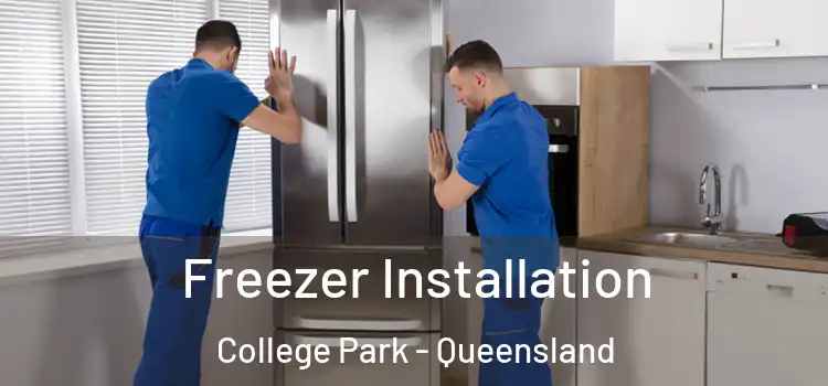Freezer Installation College Park - Queensland