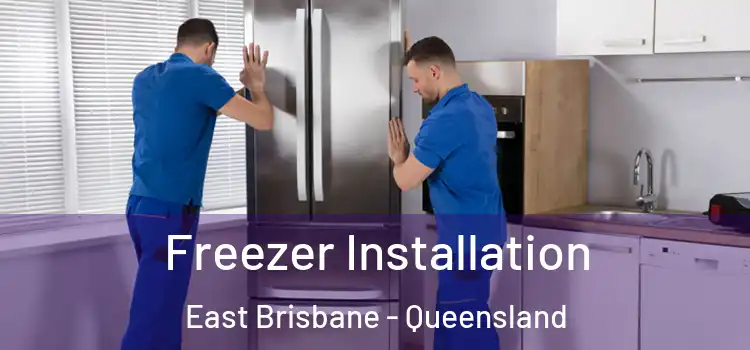 Freezer Installation East Brisbane - Queensland