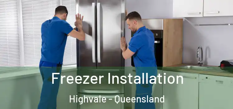 Freezer Installation Highvale - Queensland