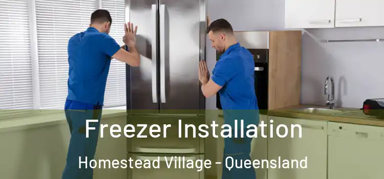 Freezer Installation Homestead Village - Queensland