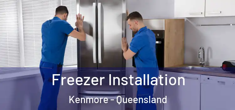 Freezer Installation Kenmore - Queensland