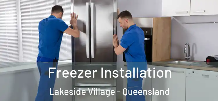 Freezer Installation Lakeside Village - Queensland