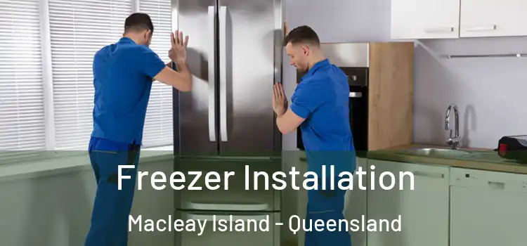 Freezer Installation Macleay Island - Queensland
