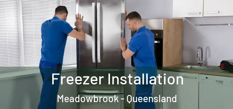 Freezer Installation Meadowbrook - Queensland