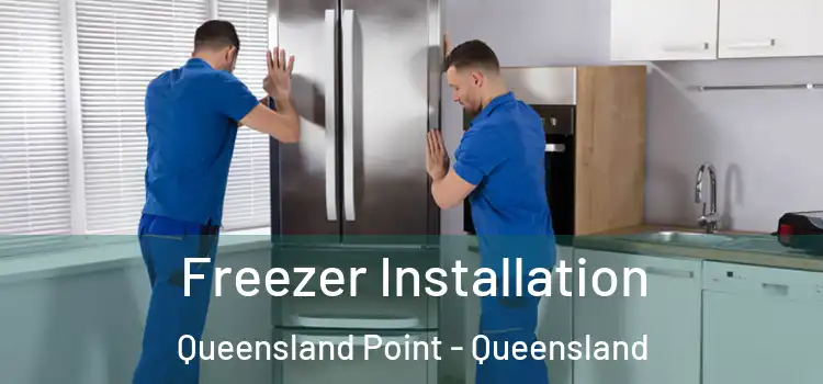 Freezer Installation Queensland Point - Queensland