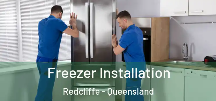 Freezer Installation Redcliffe - Queensland
