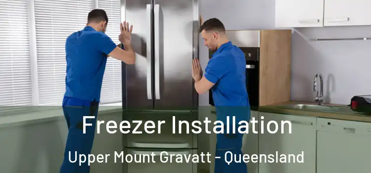 Freezer Installation Upper Mount Gravatt - Queensland
