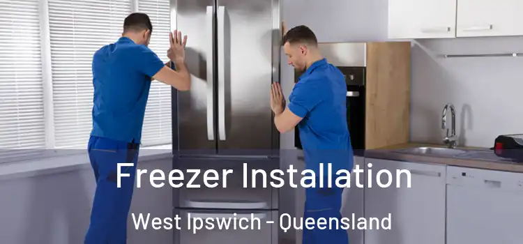 Freezer Installation West Ipswich - Queensland
