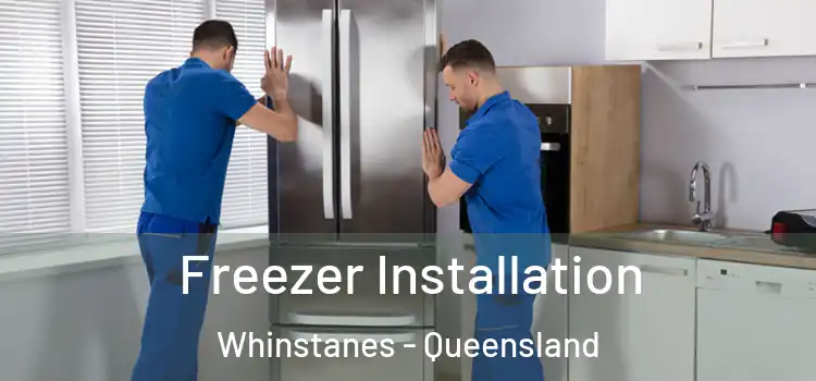 Freezer Installation Whinstanes - Queensland