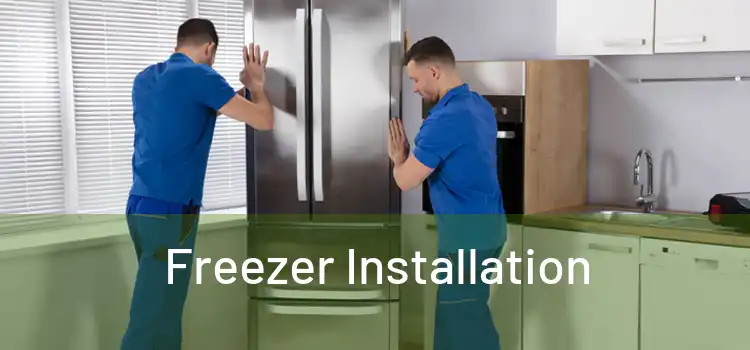Freezer Installation