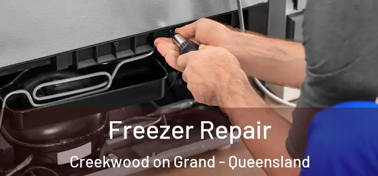 Freezer Repair Creekwood on Grand - Queensland