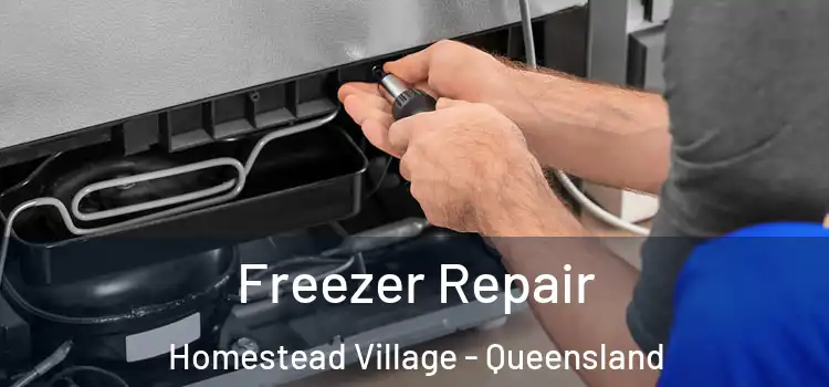 Freezer Repair Homestead Village - Queensland