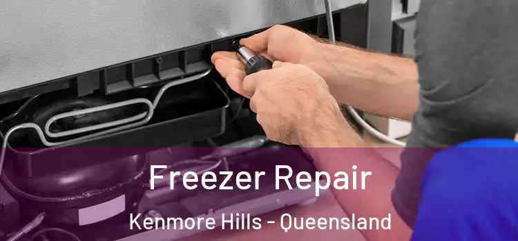 Freezer Repair Kenmore Hills - Queensland