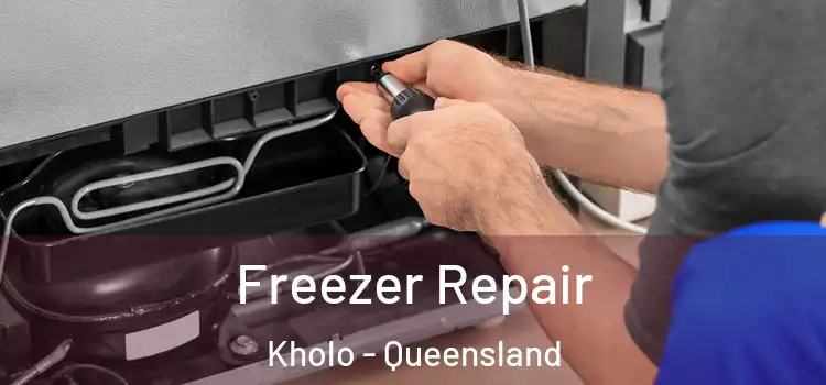 Freezer Repair Kholo - Queensland