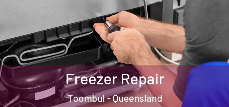Freezer Repair Toombul - Queensland