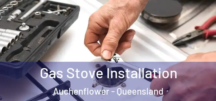 Gas Stove Installation Auchenflower - Queensland