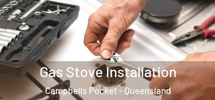 Gas Stove Installation Campbells Pocket - Queensland