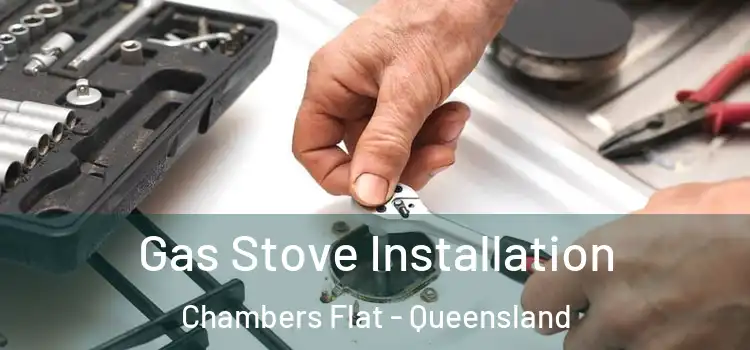 Gas Stove Installation Chambers Flat - Queensland