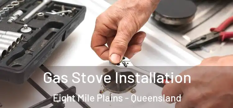 Gas Stove Installation Eight Mile Plains - Queensland