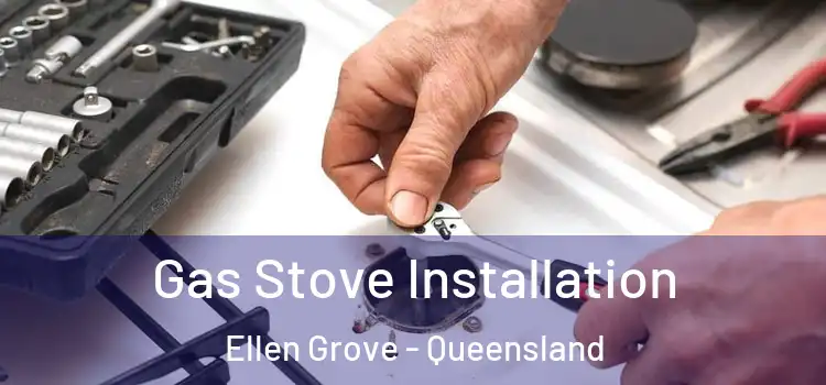 Gas Stove Installation Ellen Grove - Queensland