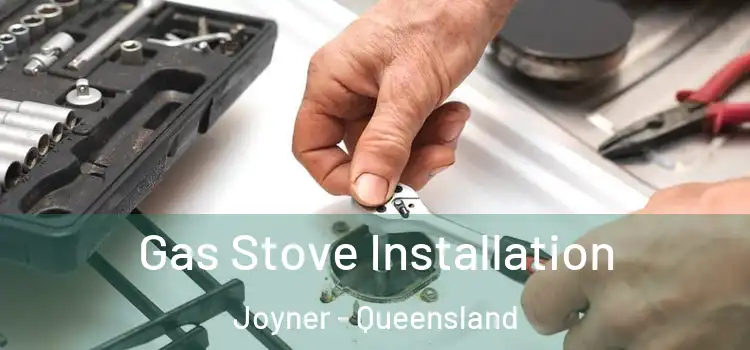 Gas Stove Installation Joyner - Queensland