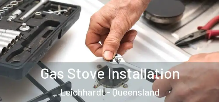 Gas Stove Installation Leichhardt - Queensland