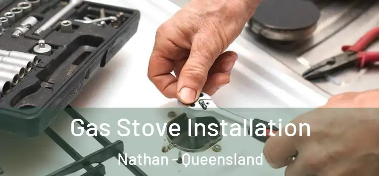 Gas Stove Installation Nathan - Queensland
