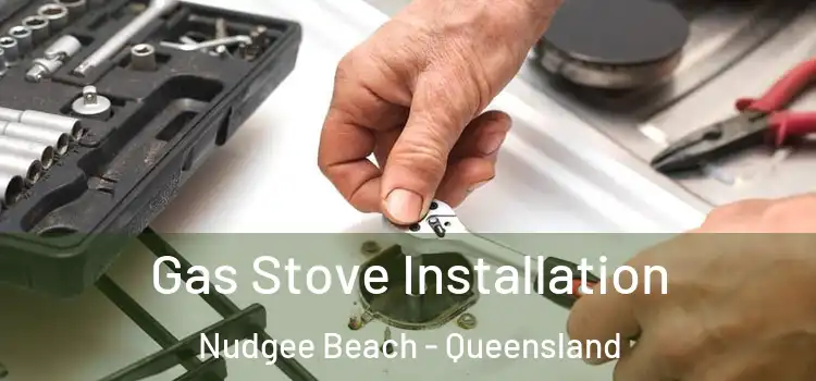 Gas Stove Installation Nudgee Beach - Queensland