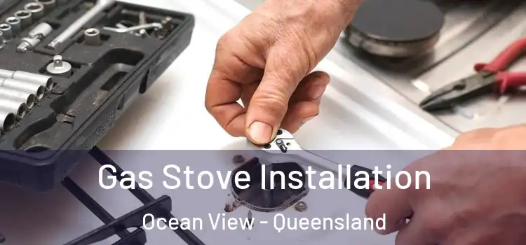 Gas Stove Installation Ocean View - Queensland